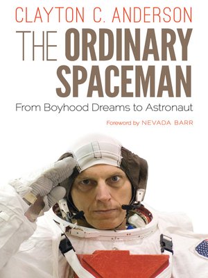 cover image of The Ordinary Spaceman: From Boyhood Dreams to Astronaut